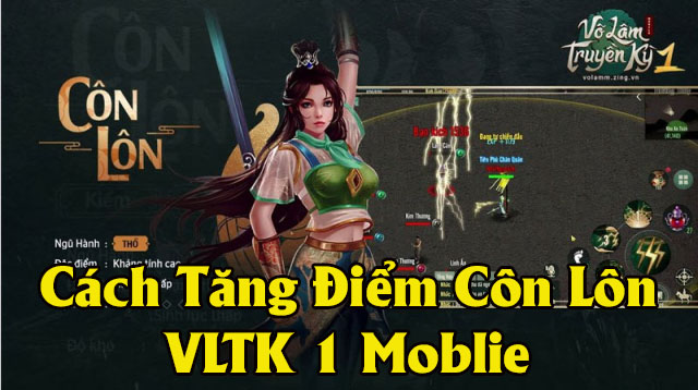 Cách tăng điểm côn lôn Võ Lâm Truyền Kỳ 1 Mobile