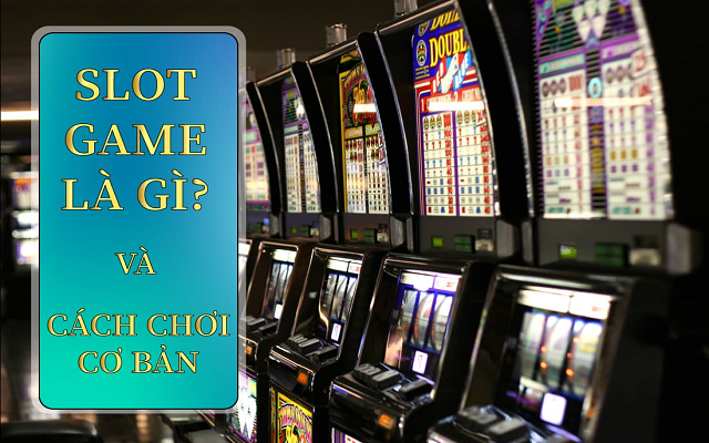 Thông tin chi tiết về trò chơi slot game